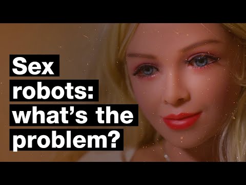 Are sex robots are force for good, or a growing threat?