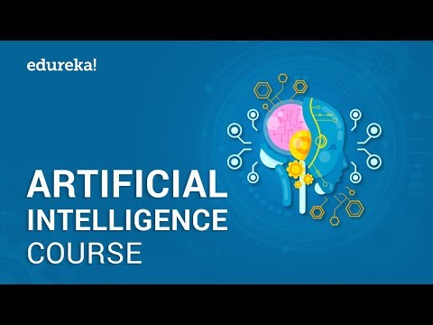 Artificial Intelligence Full Course | Artificial Intelligence Tutorial for Beginners | Edureka