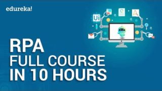 Robotic Process Automation Full Course – 10 Hours | RPA Tutorial For Beginners | Edureka