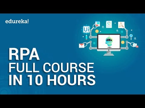 Robotic Process Automation Full Course – 10 Hours | RPA Tutorial For Beginners | Edureka
